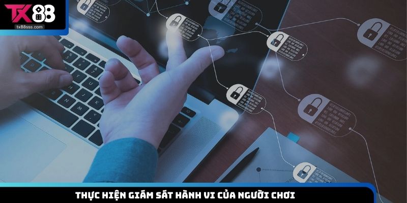 Thực hiện giám sát hành vi của người chơi