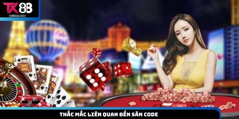 Thắc mắc liên quan đến săn code